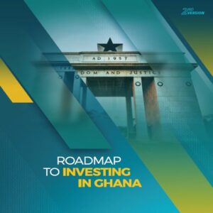 Roadmap to Investing in Ghana 2nd Edition.